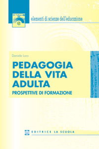 Pedagogia della vita adulta. Prospettive di formazione Scarica PDF EPUB
