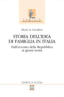Storia dellidea di famiglia in Italia. Vol. 2: Dallavvento della Repubblica ai giorni nostri..pdf