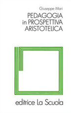 Libro Pedagogia in prospettiva aristotelica Giuseppe Mari