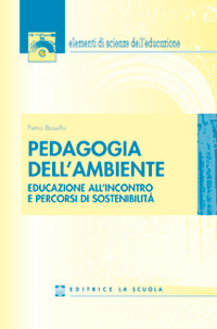 Pedagogia dell'ambiente. Educazione all'incontro e percorsi di sostenibilità Scarica PDF EPUB
