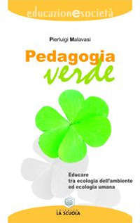 Pedagogia verde. Educare tra ecologia dell'ambiente ed ecologia umana