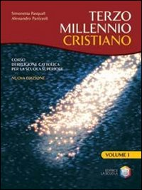 Terzo millennio cristiano. Per il biennio delle Scuole superiori. Con espansione online. Vol. 1 Scarica PDF EPUB
