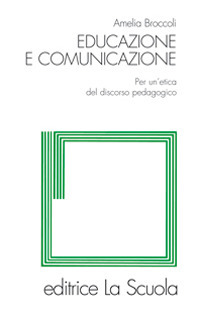 Educazione e comunicazione. Per un'etica del discorso pedagogico Scarica PDF EPUB
