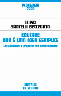 Educare non è una cosa semplice. Considerazioni e proposte neo-personalistiche Scarica PDF EPUB
