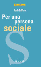 Libro Per una persona sociale. Il valore dell'esperienza e dei luoghi associativi Paola Dal Toso