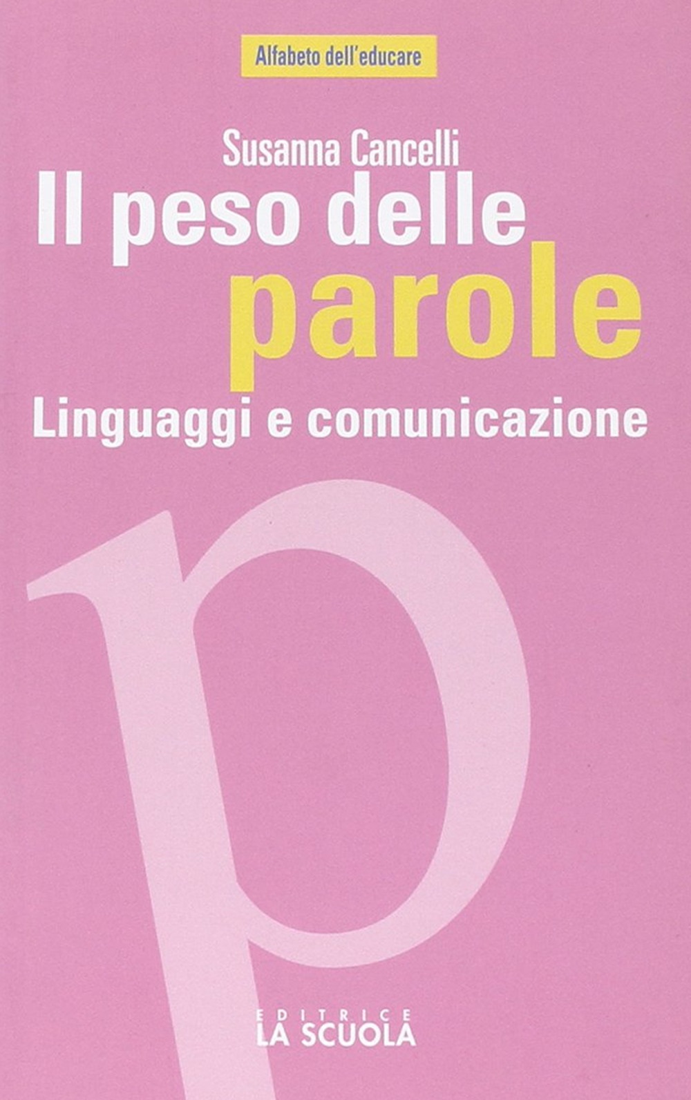 Il peso delle parole. Linguaggi e comunicazione