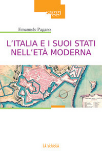 L' Italia e i suoi Stati nell'età moderna. Profilo di storia (Secoli XVI-XIX) Scarica PDF EPUB
