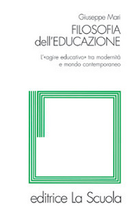 Filosofia dell'educazione. L'"agire educativo" tra modernità e mondo contemporaneo Scarica PDF EPUB
