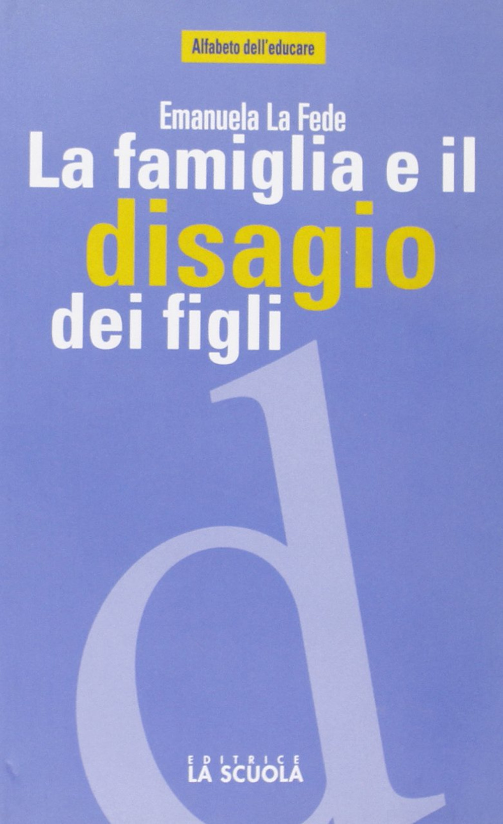 La famiglia e il disagio dei figli Scarica PDF EPUB
