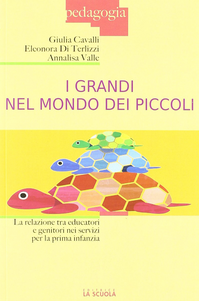 I grandi nel mondo dei piccoli. La relazione tra educatori e genitori nei servizi per la prima infanzia Scarica PDF EPUB
