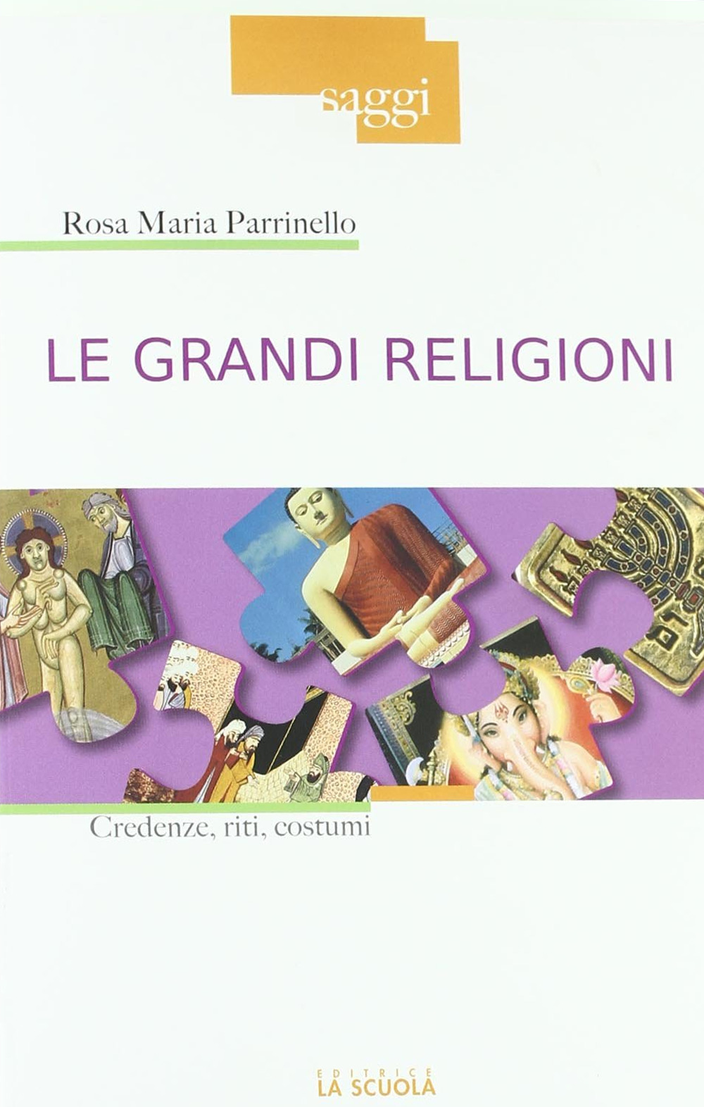 Image of Le grandi religioni. Credenze, riti, costumi