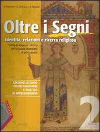 Oltre i segni. Identità, relazioni e ricerca religiosa. Per la Scuola media. Con espansione online. Vol. 2