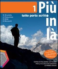 Più in là. Tutto porta scritto. Per la Scuola media. Con espansione online. Vol. 1