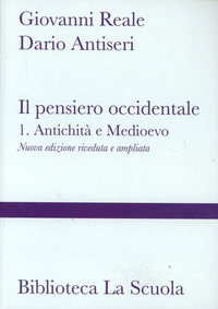 Il pensiero occidentale dalle origini ad oggi. Vol. 1: Antichità e Medioevo.