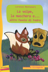 La volpe, la maschera e... altre favole di Fedro Scarica PDF EPUB
