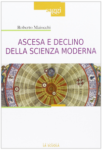 Ascesa e declino della scienza moderna