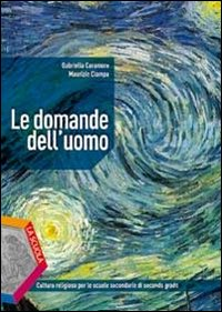 Le domande dell'uomo. Per le Scuole superiori Scarica PDF EPUB
