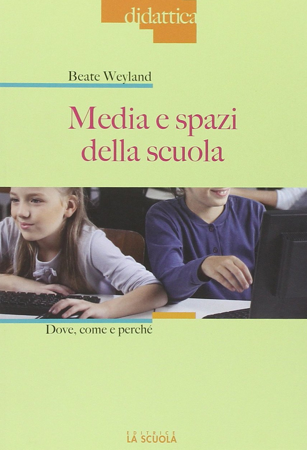 Media e spazi nella scuola. Dove, come e perché Scarica PDF EPUB
