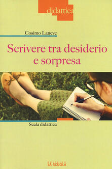 Scrivere tra desiderio e sorpresa. Scala didattica.pdf