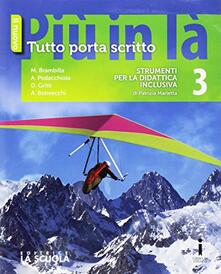 Il nuovo Più in là. Tutto porta scritto. Strumenti BES. Per la Scuola media. Vol. 3.pdf
