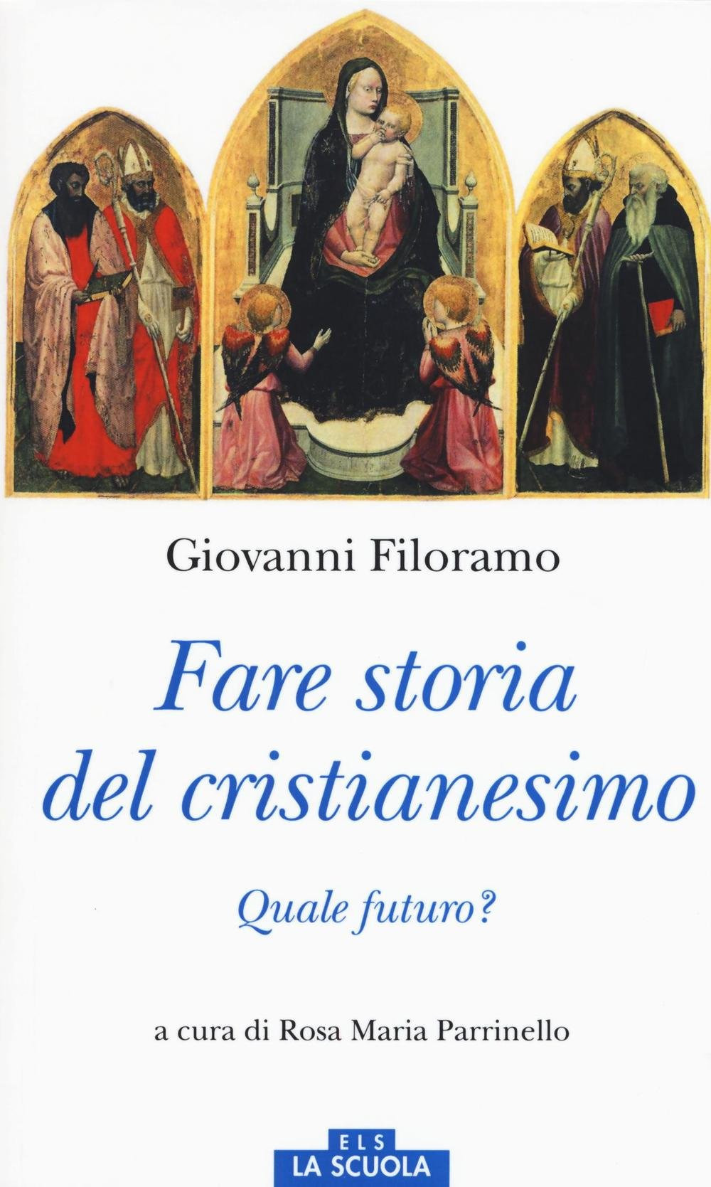 Image of Fare storia del cristianesimo. Quale futuro?