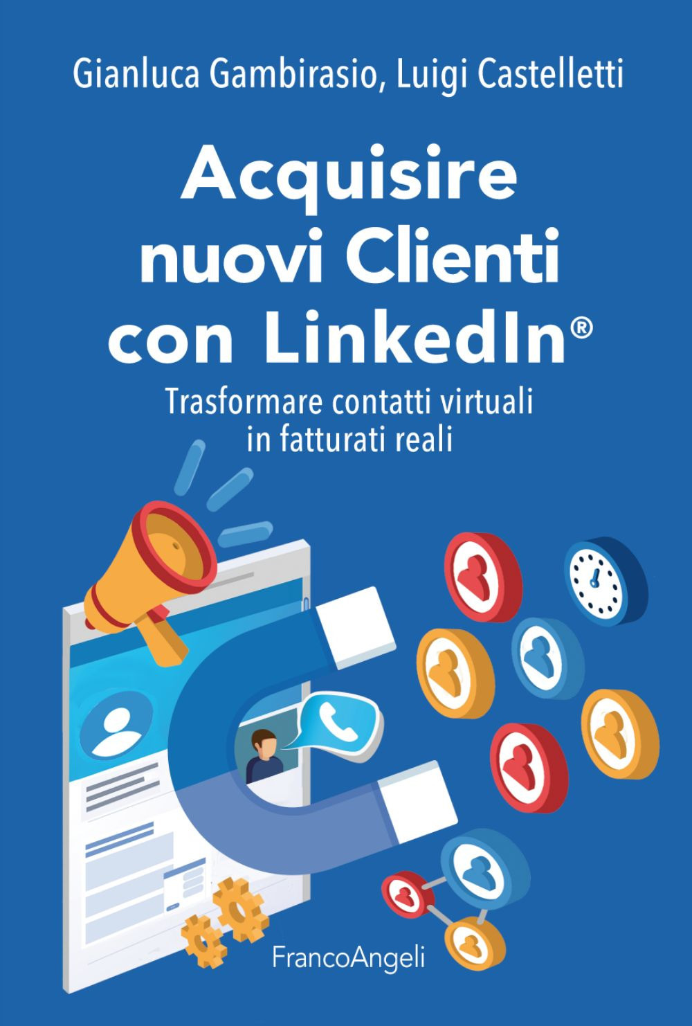 Image of Acquisire nuovi clienti con LinkedIn®. Trasformare contatti virtuali in fatturati reali