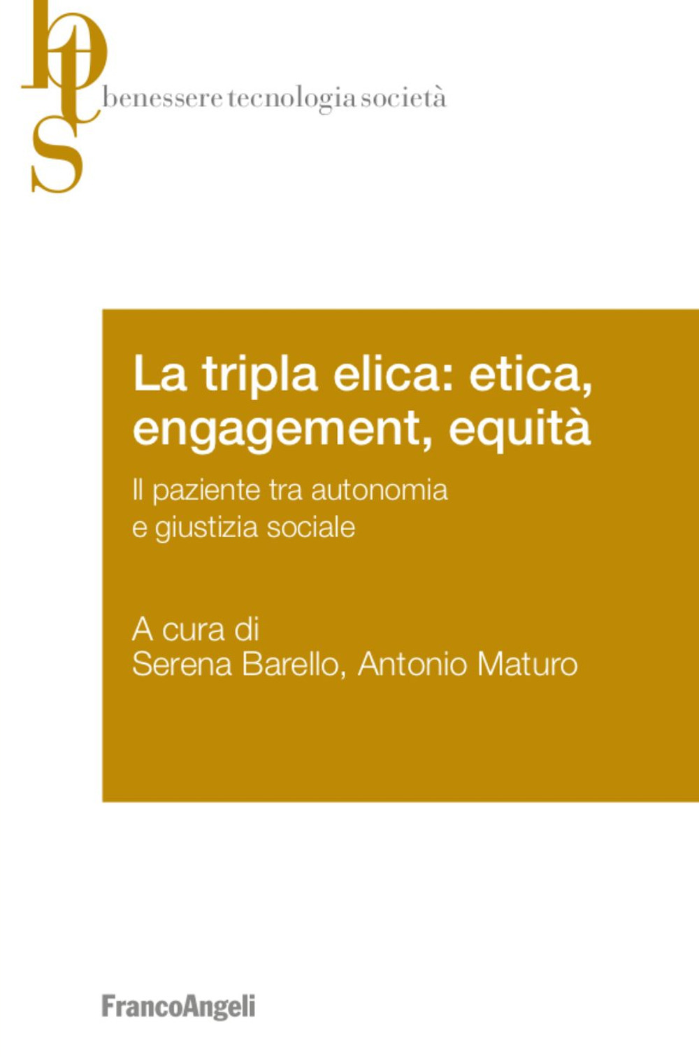 Image of La tripla elica: etica, engagement, equità. Il paziente tra autonomia e giustizia sociale