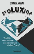 Libro Evoluxion. Versatilità, nuove tendenze, geografia del lusso ed effetti Covid-19 Stefano Sacchi