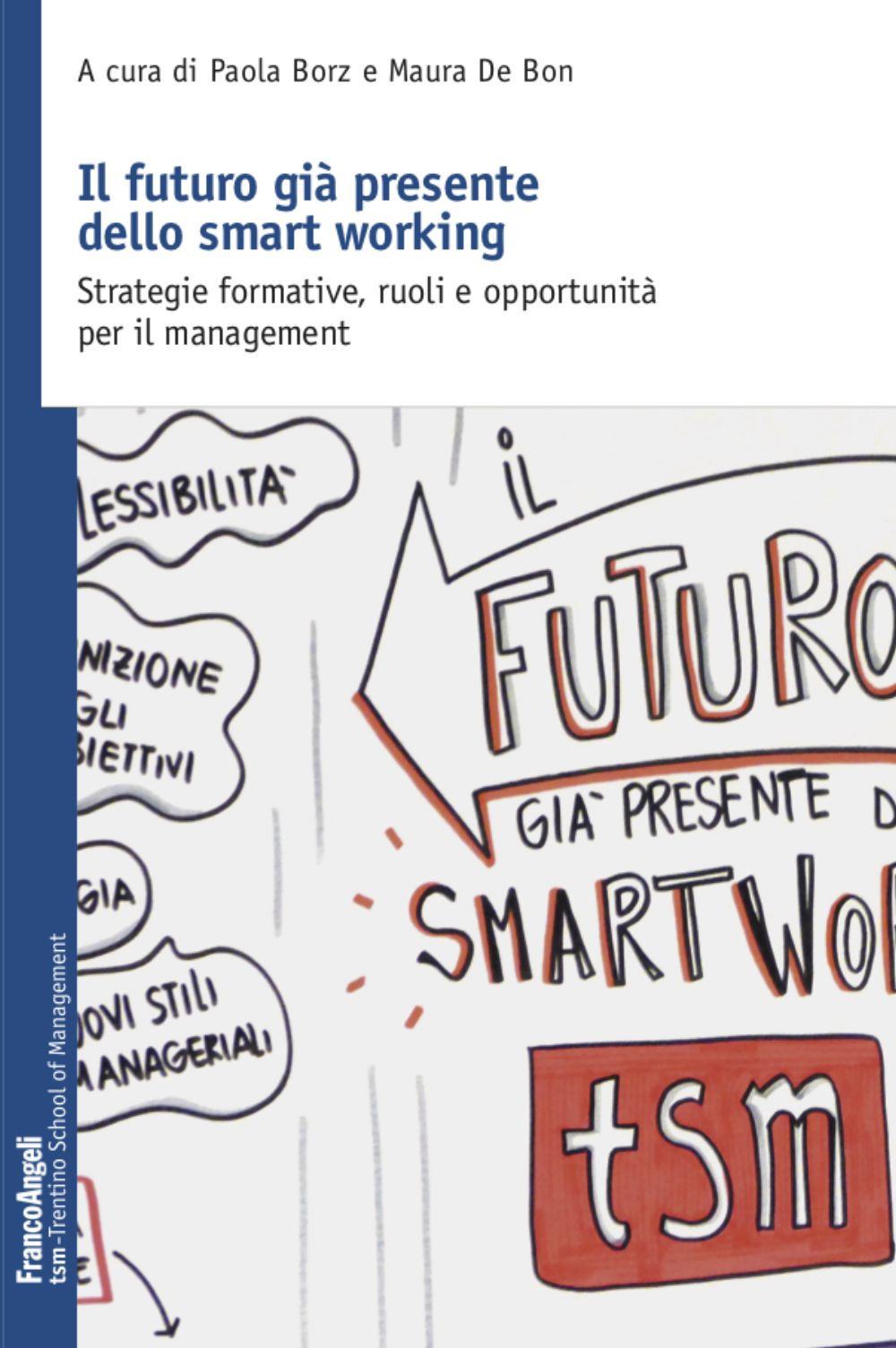 Image of Il futuro già presente dello smart working. Strategie formative, ruoli e opportunità per il management