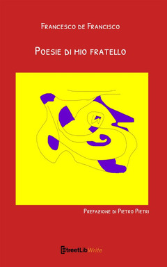 Poesie Di Mio Fratello Francesco De Francisco Libro Streetlib Ibs