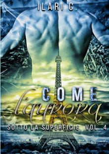 Come laurora. Sotto la superficie. Vol. 4.pdf
