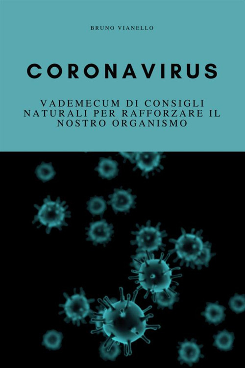 Image of Coronavirus. Vademecum di consigli naturali per rafforzare il nostro organismo