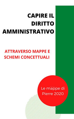 Capire Il Diritto Amministrativo Attraverso Schemi Mappe Concettuali E Schede Pierre Ebook Epub Ibs