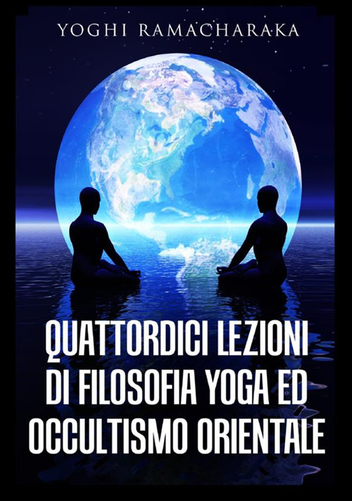 Image of Quattordici lezioni di filosofia yoga ed occultismo orientale