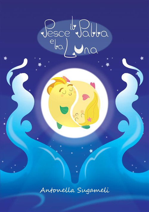 Image of Il pesce palla e la luna. Ediz. a colori
