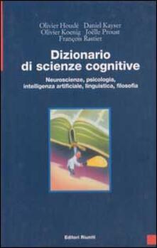Dizionario di scienze cognitive. Neuroscienze, psicologia, intelligenza artificiale, linguistica, filosofia.pdf