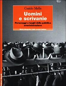 Uomini e scrivanie. Personaggi e luoghi della pubblica amministrazione.pdf