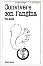 Libro Convivere con l'angina Tom Smith