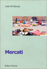 Libro Mercati. Viaggio nell'Italia che vende Lisa Ginzburg