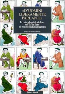 Duomini liberamente parlanti. La cultura linguistica italiana nelletà dei lumi e il contesto intellettuale europeo.pdf