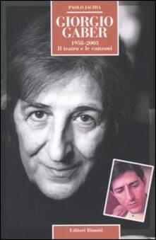 Giorgio Gaber 1958-2003. Il teatro e le canzoni.pdf