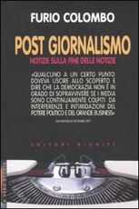 Libro Post giornalismo. Notizie sulla fine delle notizie Furio Colombo