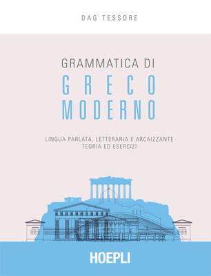 Grammatica Di Greco Moderno Lingua Parlata Letteraria Arcaicizzante Teoria Ed Esercizi Tessore Dag Ebook Epub Con Light Drm Ibs