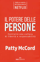 Libro Il potere delle persone. Costruire una cultura di libertà e responsabilità Patty McCord