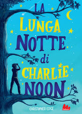 Libro La lunga notte di Charlie Noon Christopher Edge