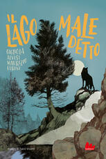 Libro Il lago maledetto Gigliola Alvisi Maurizio Furini