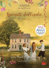 Libro Racconti dall'isola. Prima della guerra. Anna dai capelli rossi Lucy Maud Montgomery