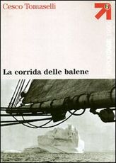 Libro La corrida delle balene Cesco Tomaselli