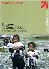 Libro L' impero di Gengis Khan. A cavallo tra i nomadi Stanley Stewart