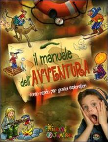 Il manuale dellavventura. Corso rapido per giovani esploratori.pdf